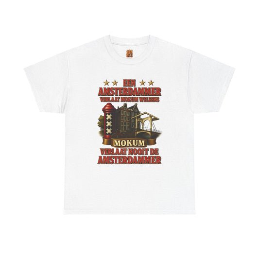 Amsterdam Mokum T-shirt Unisex β βEen Amsterdammer verlaat Mokum weleens, Mokum verlaat nooit de Amsterdammerβ - Creatieve Aap
