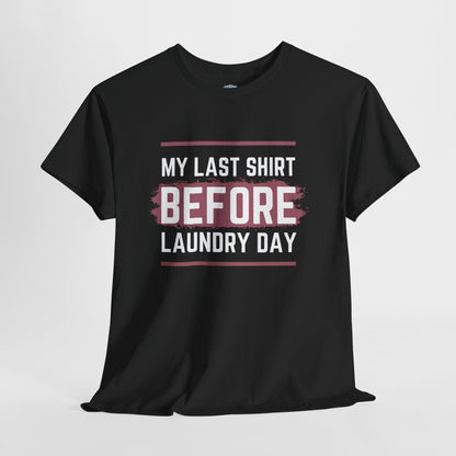 Unisex Heavy Cotton Tee – My Last Shirt Before Laundry Day
