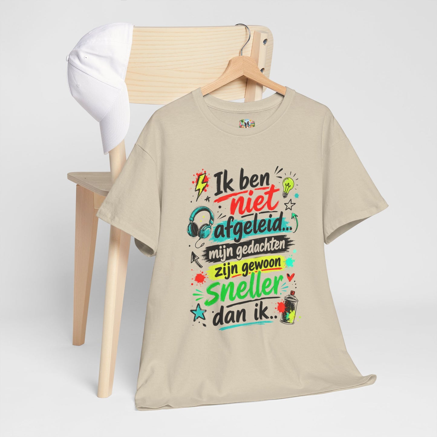 Ik ben niet afgeleid... Mijn gedachten zijn gewoon sneller dan ik | Humor T-shirt Unisex