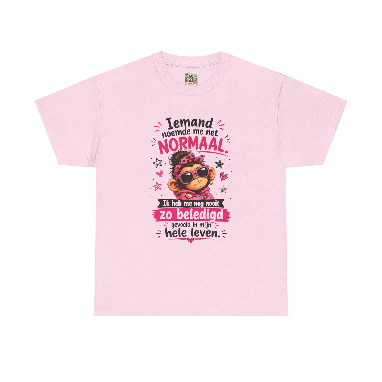 Iemand noemde me net normaal... Ik heb me nog nooit zo beledigd gevoeld in mijn hele leven – Grappig Uniseks Humor T-shirt