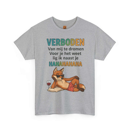 shirt humor verboden over mij te dromen Printify