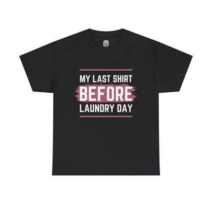 Unisex Heavy Cotton Tee – My Last Shirt Before Laundry Day