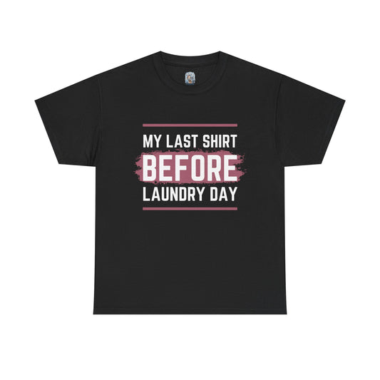 Unisex Heavy Cotton Tee – My Last Shirt Before Laundry Day