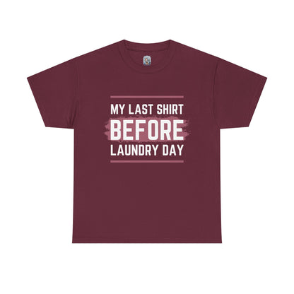 Unisex Heavy Cotton Tee – My Last Shirt Before Laundry Day
