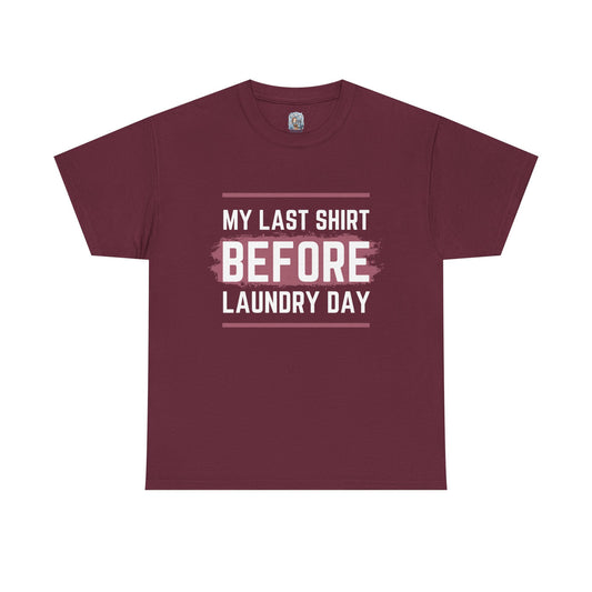 Unisex Heavy Cotton Tee – My Last Shirt Before Laundry Day
