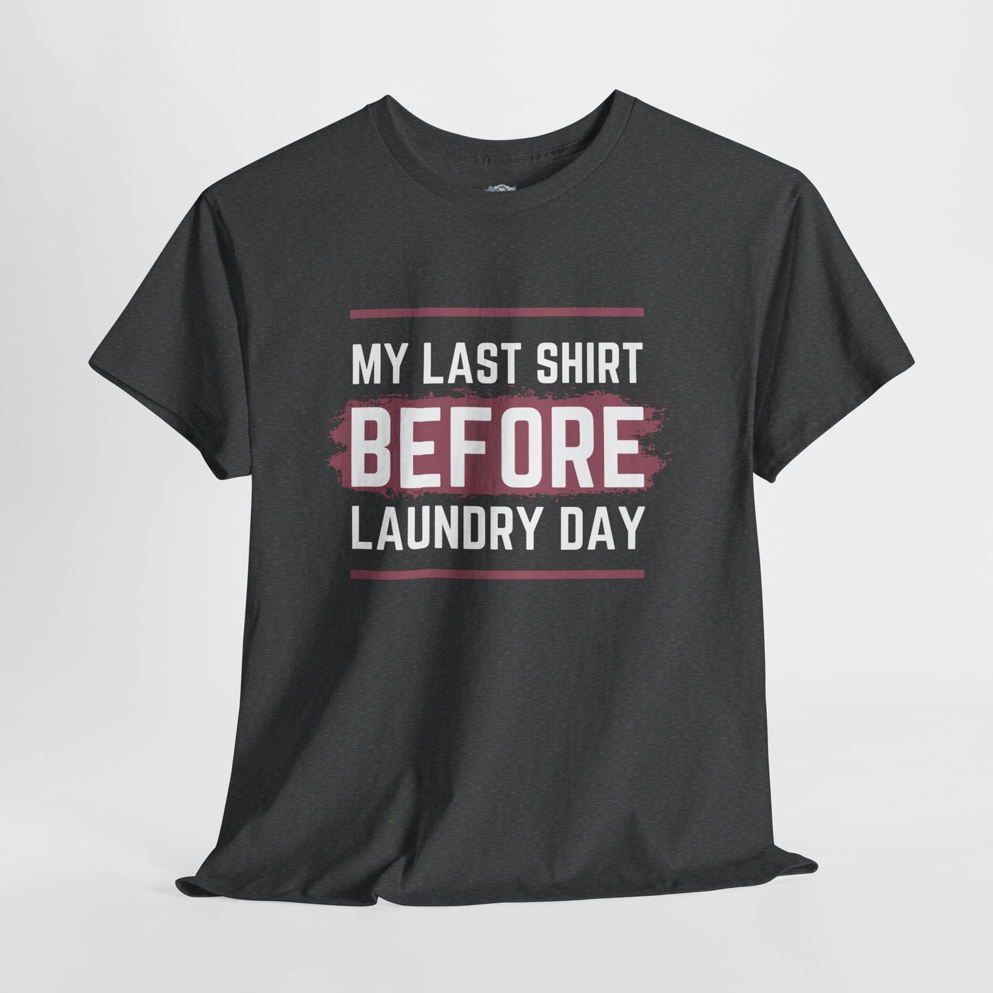 Unisex Heavy Cotton Tee – My Last Shirt Before Laundry Day
