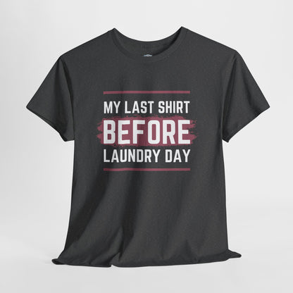 Unisex Heavy Cotton Tee – My Last Shirt Before Laundry Day