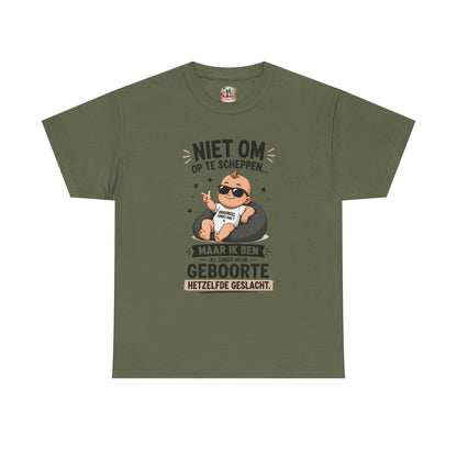Niet om op te scheppen maar ik ben al sinds mijn geboorte hetzelfde geslacht | Humor T-shirt Unisex
