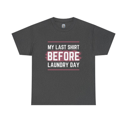 Unisex Heavy Cotton Tee – My Last Shirt Before Laundry Day