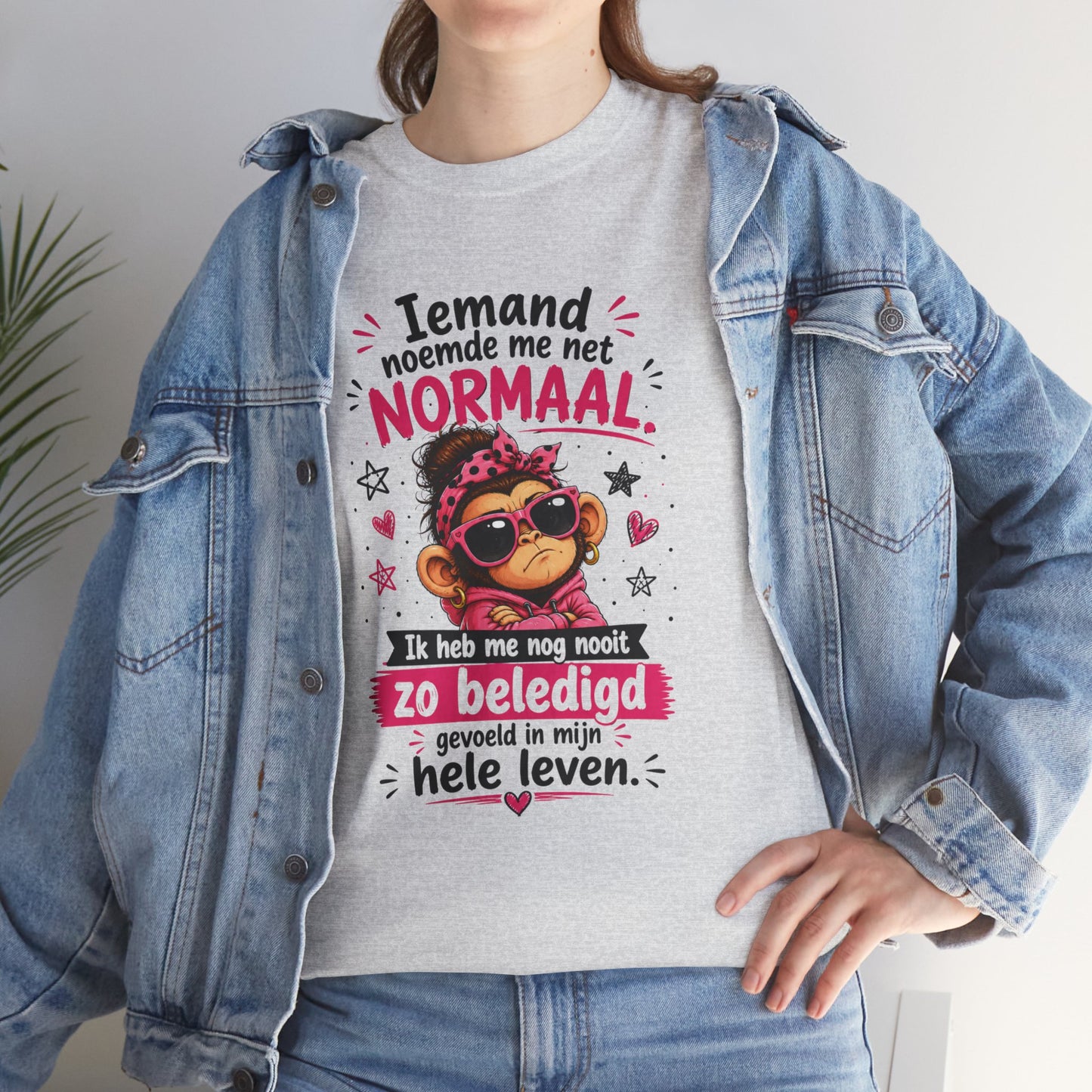 Iemand noemde me net normaal... Ik heb me nog nooit zo beledigd gevoeld in mijn hele leven – Grappig Uniseks Humor T-shirt