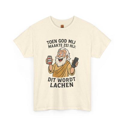 humor shirt toen god mij maakten zei hij Natural