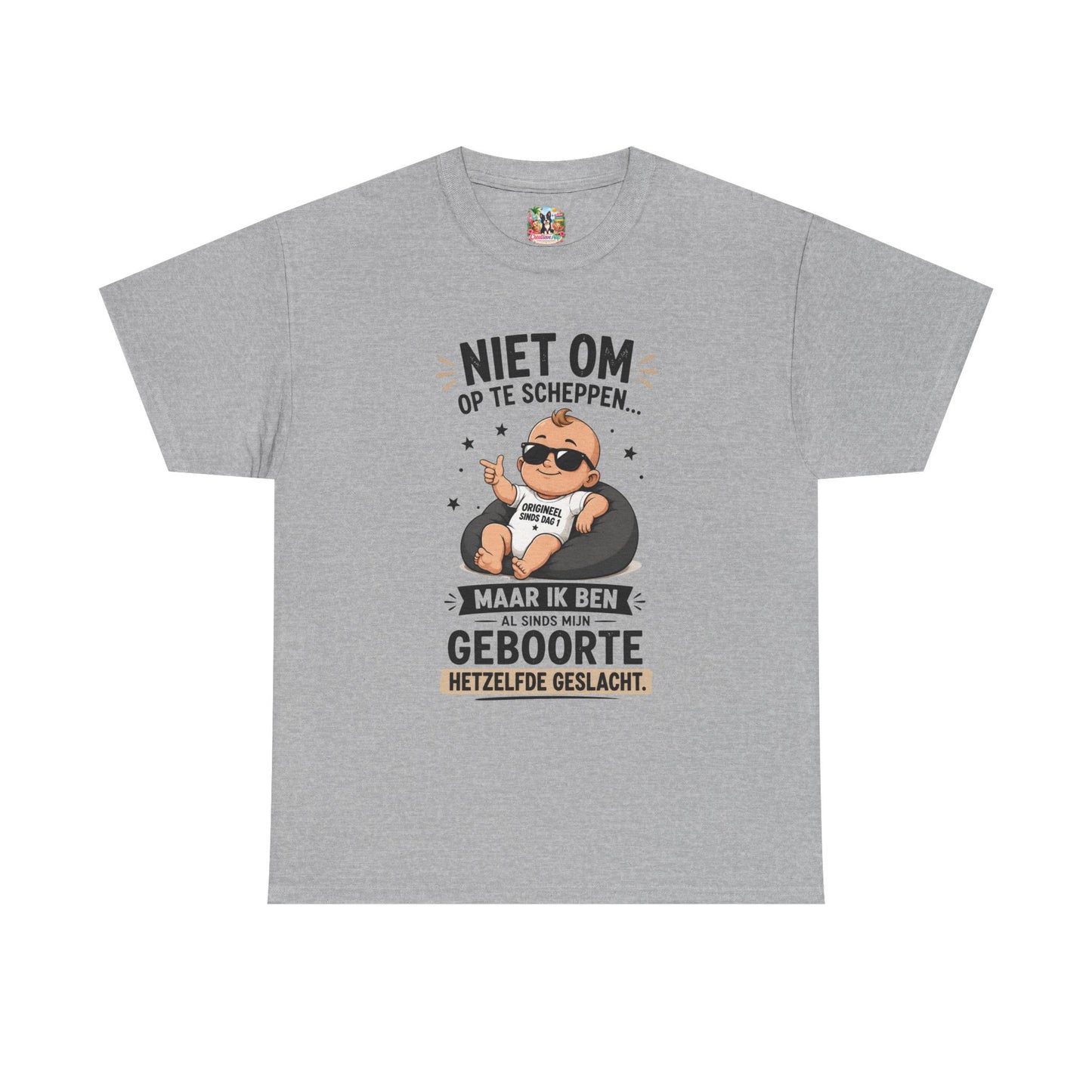 Niet om op te scheppen maar ik ben al sinds mijn geboorte hetzelfde geslacht | Humor T-shirt Unisex
