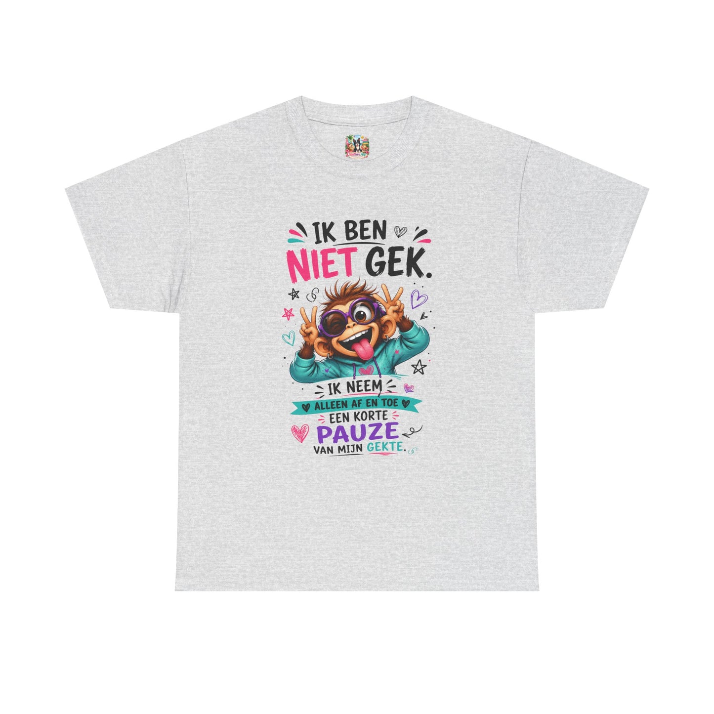 Ik ben niet gek... Ik neem alleen af en toe een korte pauze van mijn gekte – Grappig Uniseks Humor T-shirt