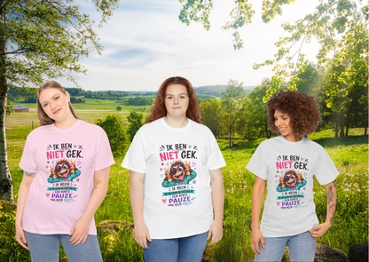 Ik ben niet gek... Ik neem alleen af en toe een korte pauze van mijn gekte – Grappig Uniseks Humor T-shirt